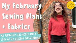 My February 2024 Sewing Plans + get a sneaky look at my wedding dress fabrics!