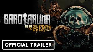 Barotrauma: Official 'Unto the Breach' Update Trailer