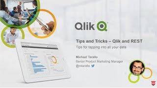 Qlik Sense Tips and Tricks  Webinar - Tapping into all your data - REST Connector