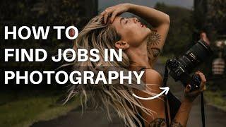 How To Find Photography Jobs, No Matter Where In The World You Live