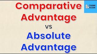 Comparative and Absolute Advantage Explained | Economic Concepts Explained | Think Econ