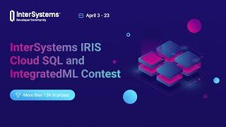 InterSystems IRIS Cloud SQL and IntegratedML Contest