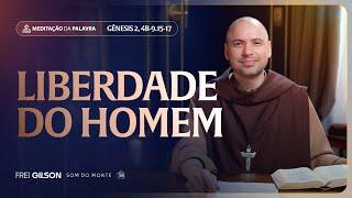 Liberdade do homem | (Gênesis 2, 4b-9.15-17) #2254