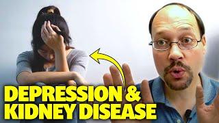 Depression & Kidney Disease. How To Improve? CKD & Depression Fixes