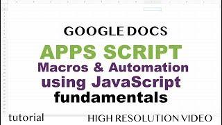 Google Docs - Apps Script with JavaScript, Macros, Script Editor Tutorial