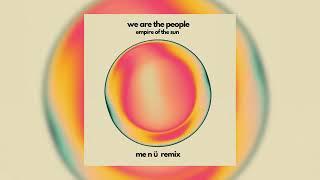 We Are The People (Empire of the Sun) - me n ü remix