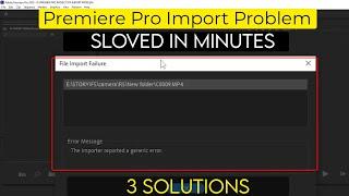 How to fix the importer reported a generic error in premiere pro || Import Problem in premiere Pro