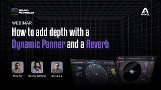 How to Add Depth with a Dynamic Panner and a Reverb | Sound Particles Webinar