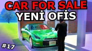 YENİ OFİSİ HAZIRLADIM [Car for Sale Simulator 2023] #17 Azərbaycanca