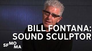 Bill Fontana: The makings of a sound sculptor