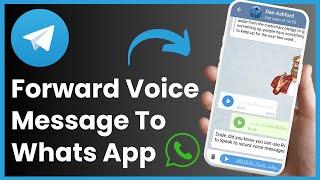 How to Forward Voice Message From Telegram to WhatsApp !