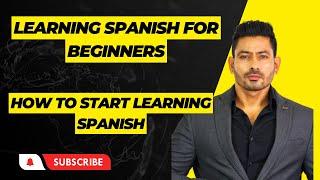 How To Start Learning Spanish | Learning Spanish For Beginners | Absolute Abhi Spanish