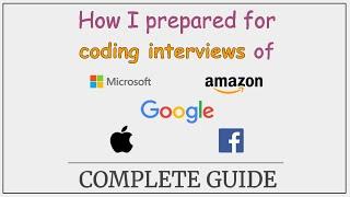 How I prepared for coding interviews of Microsoft, Amazon, Google, Apple & Facebook | Complete Guide