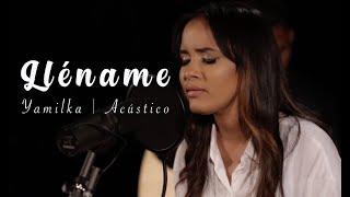 Yamilka - Lléname (Acústico)