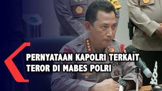 [FULL] Pernyataan Kapolri Terkait Teror Penembakan di Mabes Polri