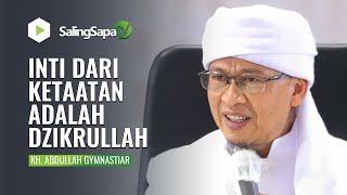 INTI DARI KETAATAN ADALAH DZIKRULLAH | KH. ABDULLAH  GYMNASTIAR