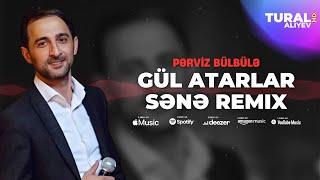 Perviz Bulbule - Gül Atarlar Sənə (Yeni Remix 2025)