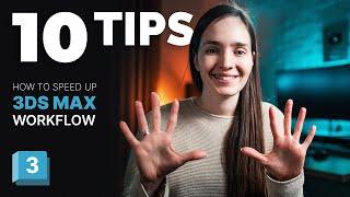 10 Tips to Speed Up Work in 3ds Max