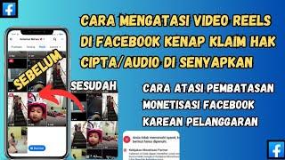 cara mengatasi klaim hak cipta video reels facebook ! cara mengatasi pembatasan monetisasi facebook