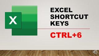 Microsoft Excel Shortcut Keys | The Magic of Ctrl+6