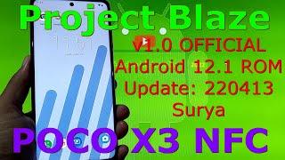 Project Blaze v1.0 OFFICIAL for Poco X3 NFC Android 12.1 Update: 220413