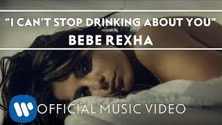 Bebe Rexha - I Can't Stop Drinking About You [Official Music Video]