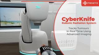 CyberKnife | Robotic Radiation System | Cancer Treatment | Medanta