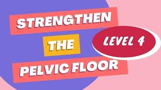 Pelvic Floor Strength | Level 4 (Standing Exercises)