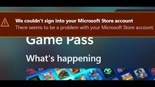 Fix Xbox App Error We Couldn't Sign Into Your Microsoft Store Account On PC