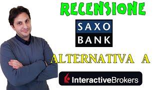 MEGLIO DI INTERACTIVE BROKERS? - Oggi faccio la Recensione di Saxo Bank