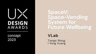 Meet the winners: UX Design Award | Concept 2023: SpaceV: Space-Vending System for Future Wellbeing.