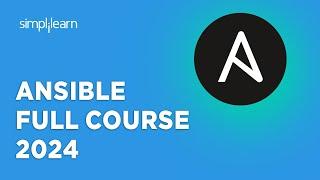 Ansible Full Course 2024 | Ansible Tutorial For Beginners | Ansible Complete Tutorial | Simplilearn