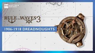 Rule the Waves 3 History Series Episode 2 - Dreadnoughts and Battlecruisers: 1906-1918