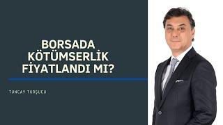 BORSADA KÖTÜMSERLİK FİYATLANDI MI?