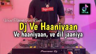 DJ VE HAANIYAAN - DJ INDIA VIRAL TIKTOK 2025