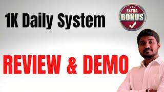 1K Daily System Review | 1K Daily System Bonuses | 1K Daily System Demo | NaguDharan