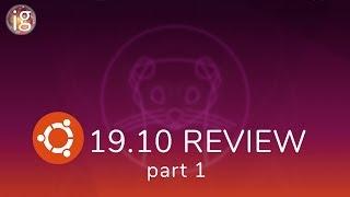 Ubuntu 19.10 Eoan Ermine Review pt. 1 - Impressions, Features, Snaps & Gnome 3.34