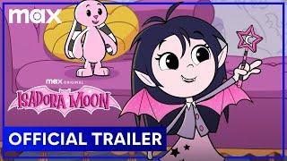 Isadora Moon | Official Trailer | Max Family