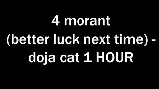 4 morant (better luck next time) Doja Cat   1 HOUR