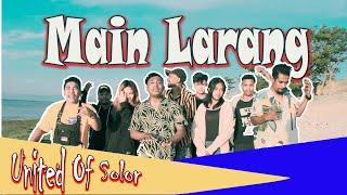 MAIN LARANG _ United Of Solor ( Official Music Video )