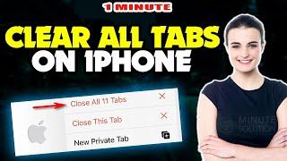 How to clear all tabs on iphone 2024 [ Shortcut ]