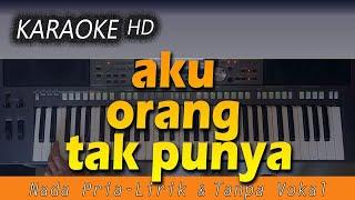 AKU ORANG TAK PUNYA - Hanny Tuheteru | KARAOKE POP - Male Key