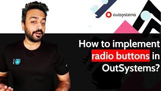 How to implement radio buttons in OutSystems?