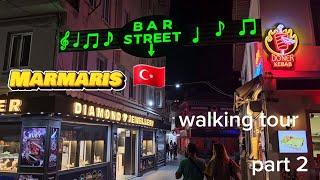  Marmaris. Walking tour. Bar street. Turkiye/Turkije. Part 2.