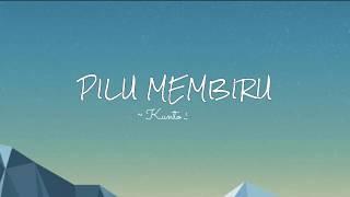 Kunto Aji - Pilu Membiru [ Lirik ]