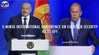 Minsk Conference on Eurasian security, world multipolarity; Lukashenko and Lavrov deliver speeches