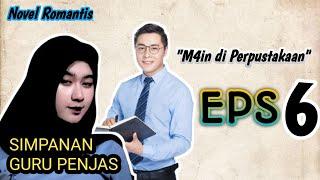 Novel Romantis ‼️ M4in di Perpustakaan ‼️Eps. 6