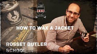 How to re-wax a jacket | Belstaff Barbour Driza-Bone | Rosset Bespoke Butler School outdoor clothing