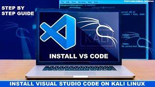 How to Install & Run Visual Studio Code on Kali Linux ? | VS code |