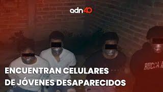 Encuentran celulares de los cinco jóvenes desaparecidos en Lagos de Moreno, Jalisco